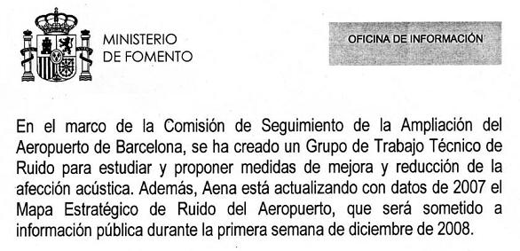 Extracte de la nota del premsa del Ministeri de Foment del 21 de novembre de 2008 per la que ser&agrave; sotm&egrave;s a la informaci&oacute; p&uacute;blica el mapa estrat&egrave;gic del soroll de l'aeroport del Prat la primera setmana de desembre de 2008